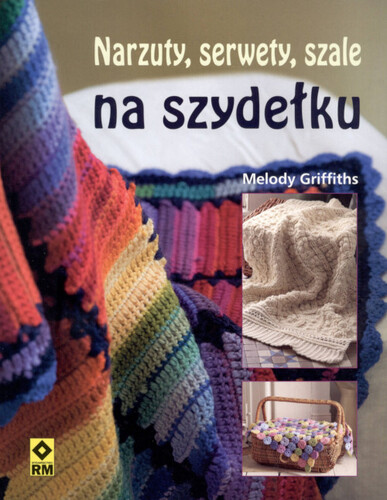 Książka Narzuty, serwety, szale na szydełku, Melody Griffiths